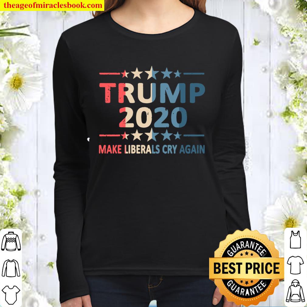 Trump 2020 Make Liberals Cry Again President Rally Election Pullover Women Long Sleeved