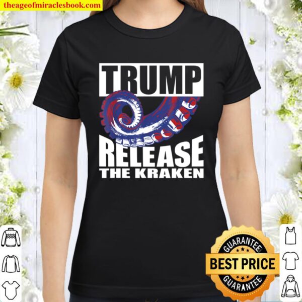 Trump 2020 Release The Kraken Trump Vs Biden USA Elections Classic Women T-Shirt