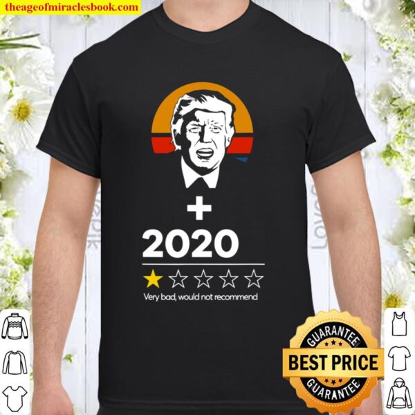 Trump Plus 2020 One Star - Very Bad Would Not Recommend Gift Shirt