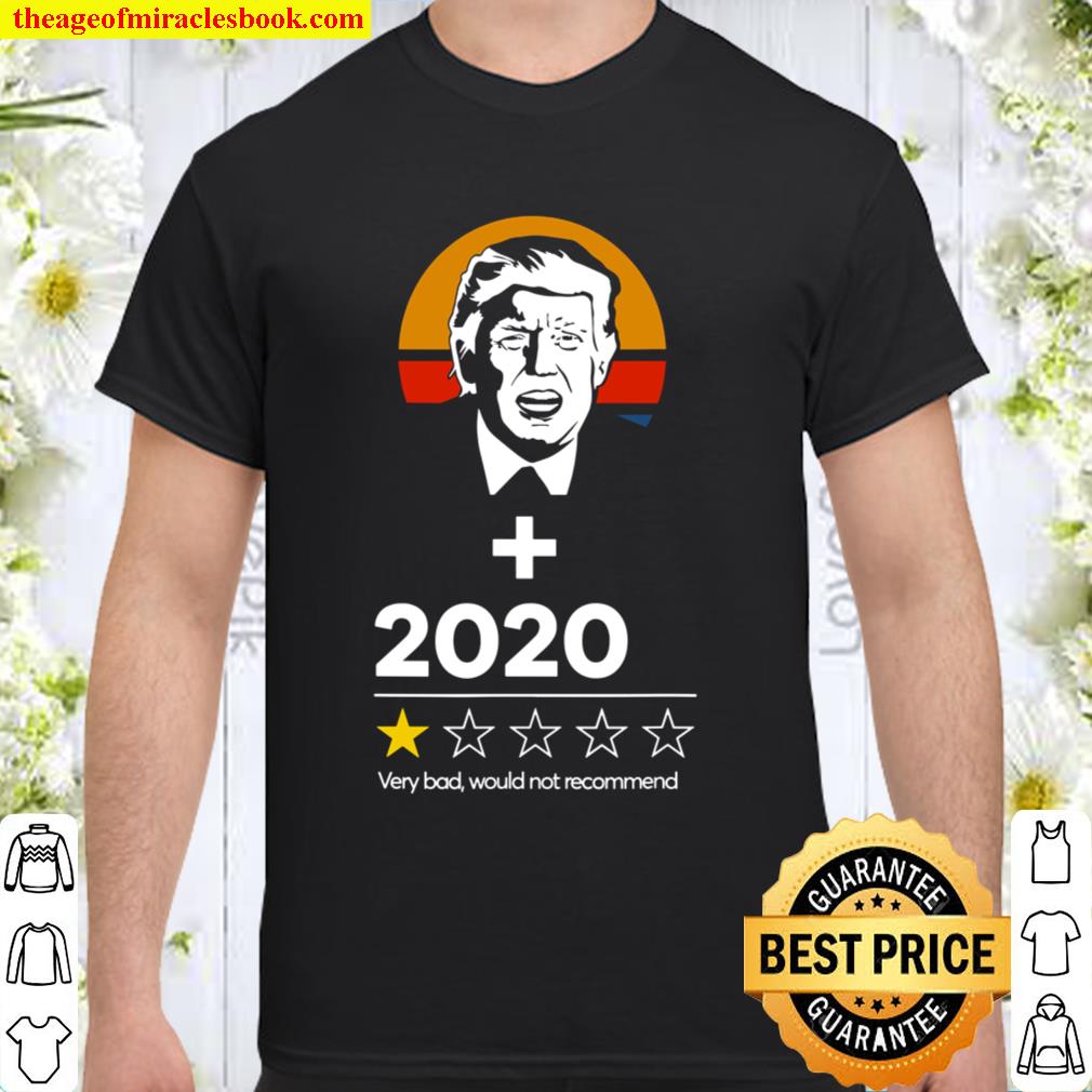 Trump Plus 2020 One Star – Very Bad Would Not Recommend Gift new Shirt, Hoodie, Long Sleeved, SweatShirt