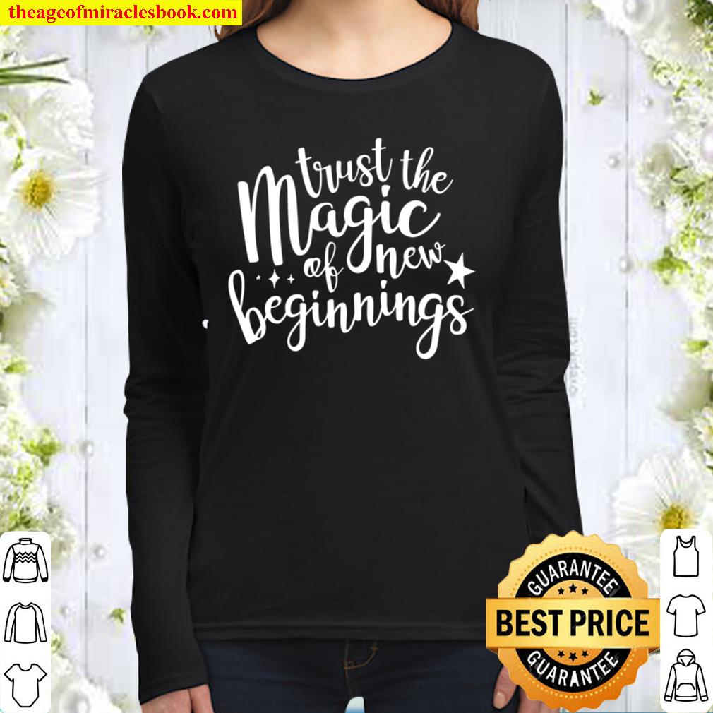 Trust the Magic of New Beginnings Shirt,Inspirational Quotes Women Long Sleeved