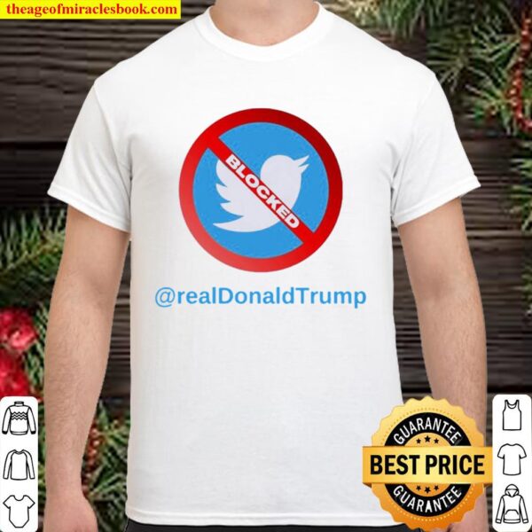 Twitter Donald Trump Account Suspende T-Shirt – Account Suspended Trum Shirt