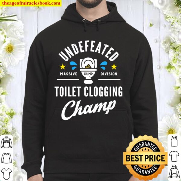 Undefeated Toilet Clogging Champ Hoodie