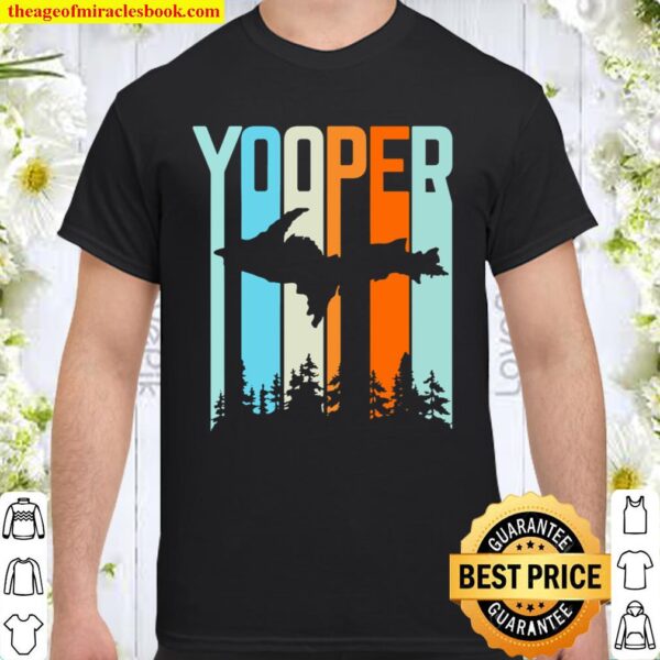 Upper Peninsula Retro Yooper Shirt
