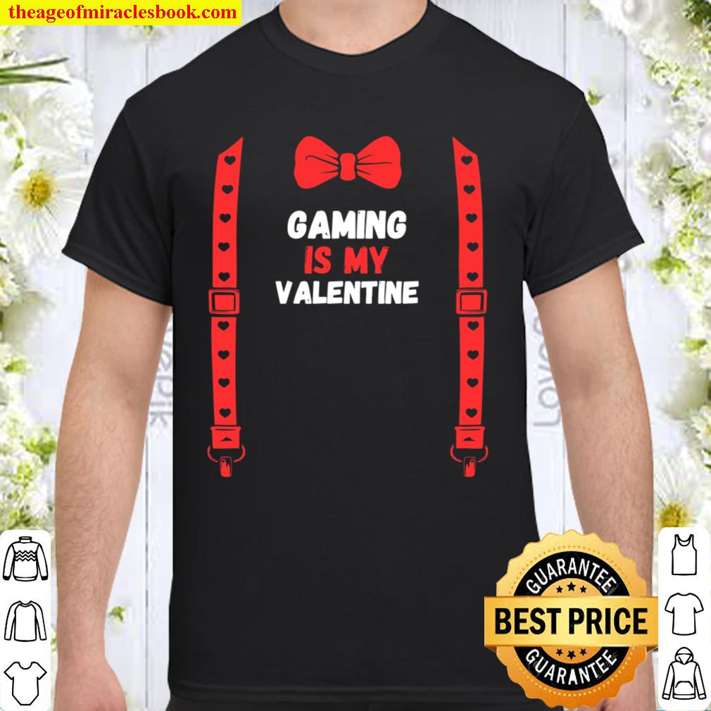 Valentines Day Custome gaming is my valentine For Him Kids B new Shirt, Hoodie, Long Sleeved, SweatShirt
