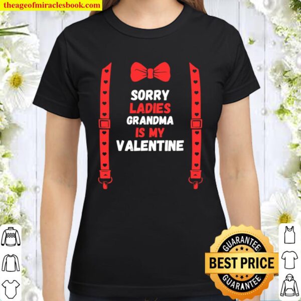 Valentines Day Custome sorry ladies grandma is my valentine Classic Women T-Shirt
