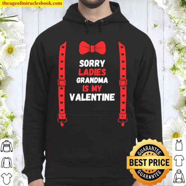 Valentines Day Custome sorry ladies grandma is my valentine Hoodie
