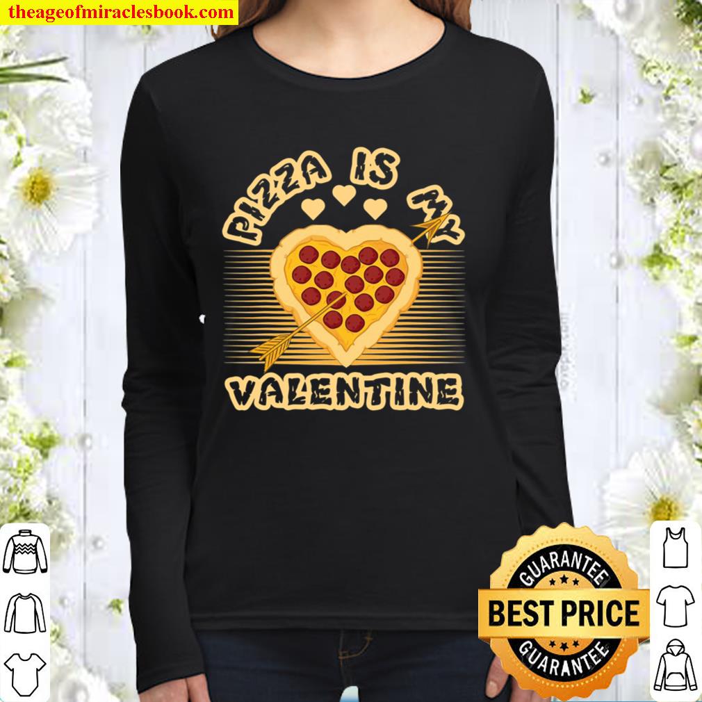Valentines Day – Pizza Is My Valentine Women Long Sleeved