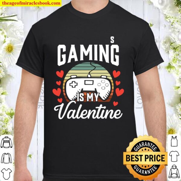 Video Gamer Gift for Him Boys Gaming Is My Valentine Retro Shirt
