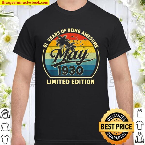 Vintage May 1930 Retro 91 Years Old 91st Birthday Gifts Shirt