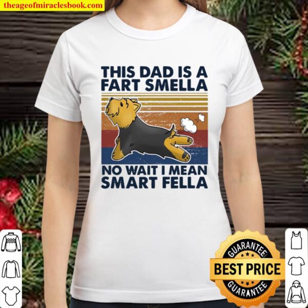 Vintage This Dad Is A Fart Smella No Wait I Mean Smart Fella Yorkshire Classic Women T-Shirt