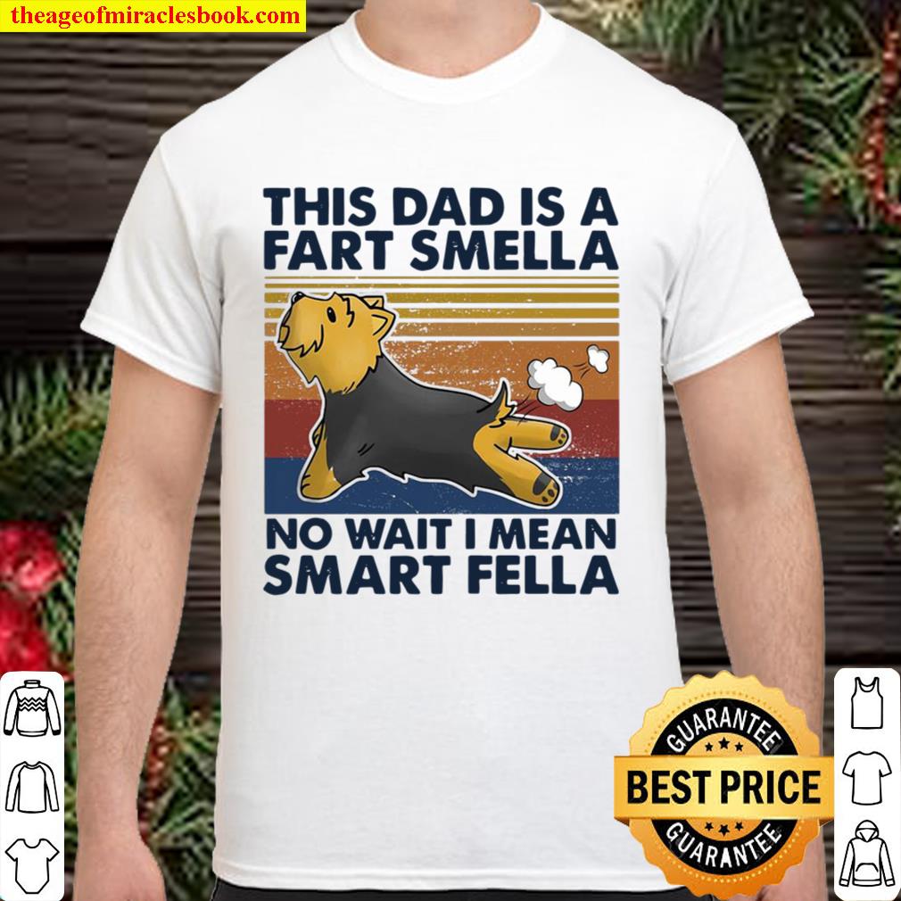 Vintage This Dad Is A Fart Smella No Wait I Mean Smart Fella Yorkshire Terrier Dog limited Shirt, Hoodie, Long Sleeved, SweatShirt