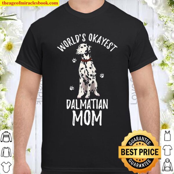 Vintage World’s Okayest Dalmatian Mom Funny Dog Mama Lover Shirt