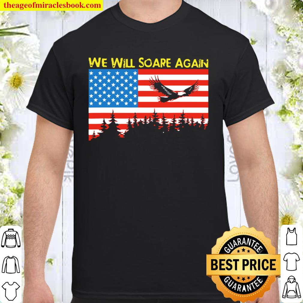 We Will Soare Again Back To Be Better new Shirt, Hoodie, Long Sleeved, SweatShirt