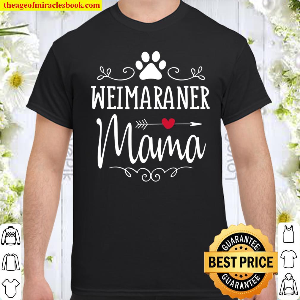 Weimaraner Mama – Funny Weimaraner Lover Shirt Gift Shirt