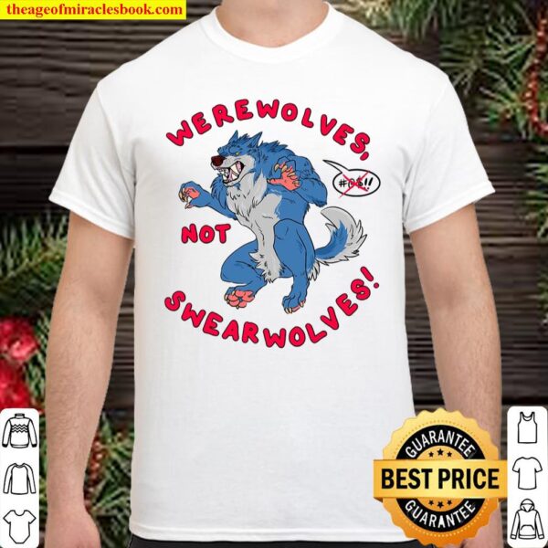 Werewolves, Not Swearwolves Shirt