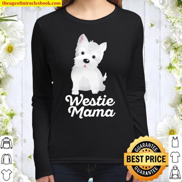 Westie Mama Cute Fur Mom Gift Best Dog Breed Women Long Sleeved