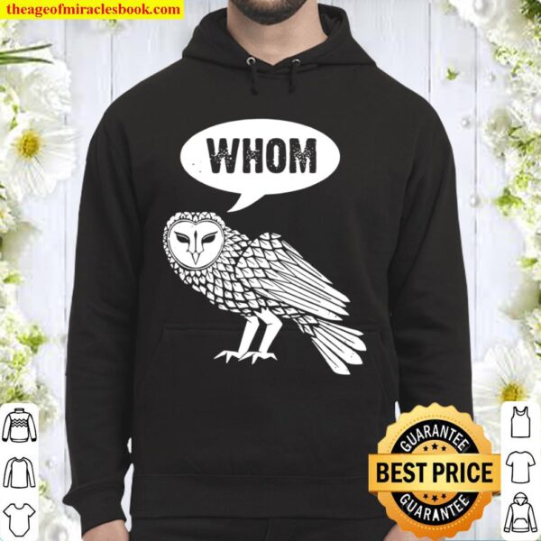Whom Owl for owls, bird fans, or birders Hoodie