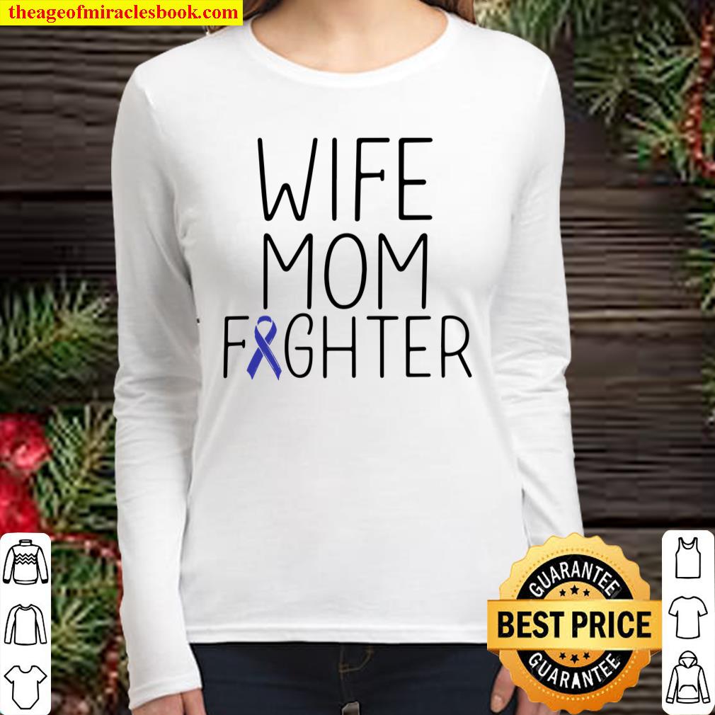 Wife Mom Fighter – Colon Cancer Shirt Colon Cancer Fighter Women Long Sleeved