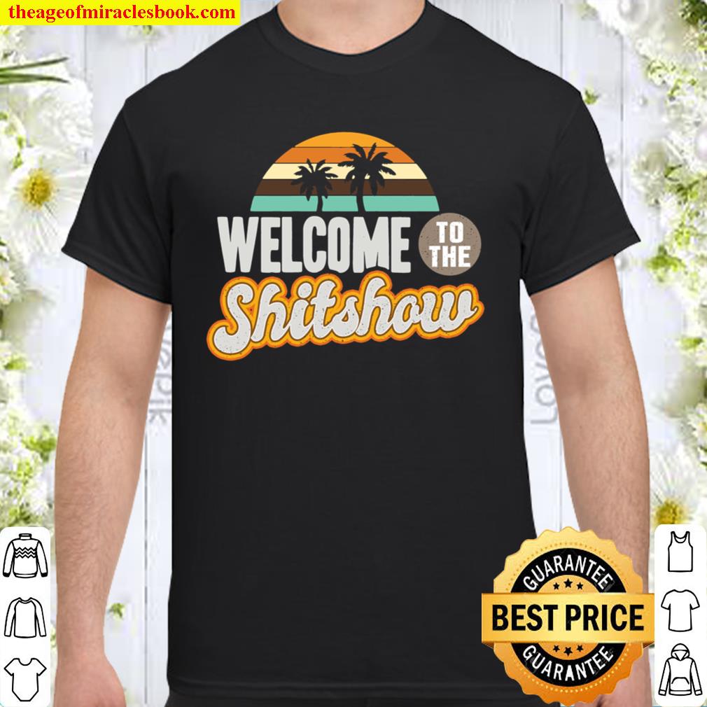 Willkommen bei der Shitshow 2021 Shirt, Hoodie, Long Sleeved, SweatShirt