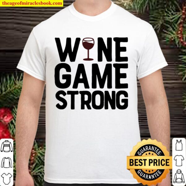 Wine game strong Shirt