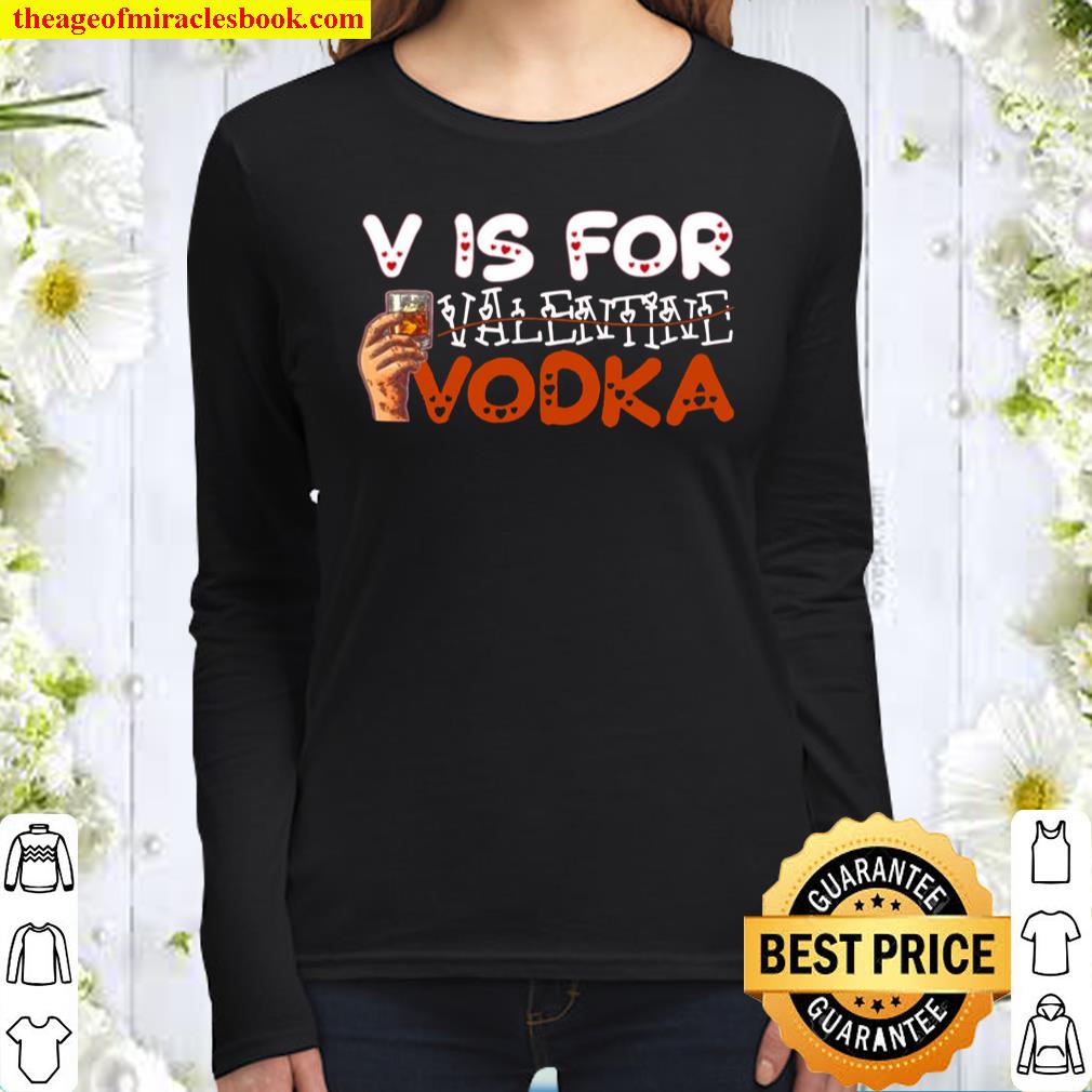 Wine is My Valentine Shirt - V is for Vodka Not Valentine T-Shirt - Fu Women Long Sleeved