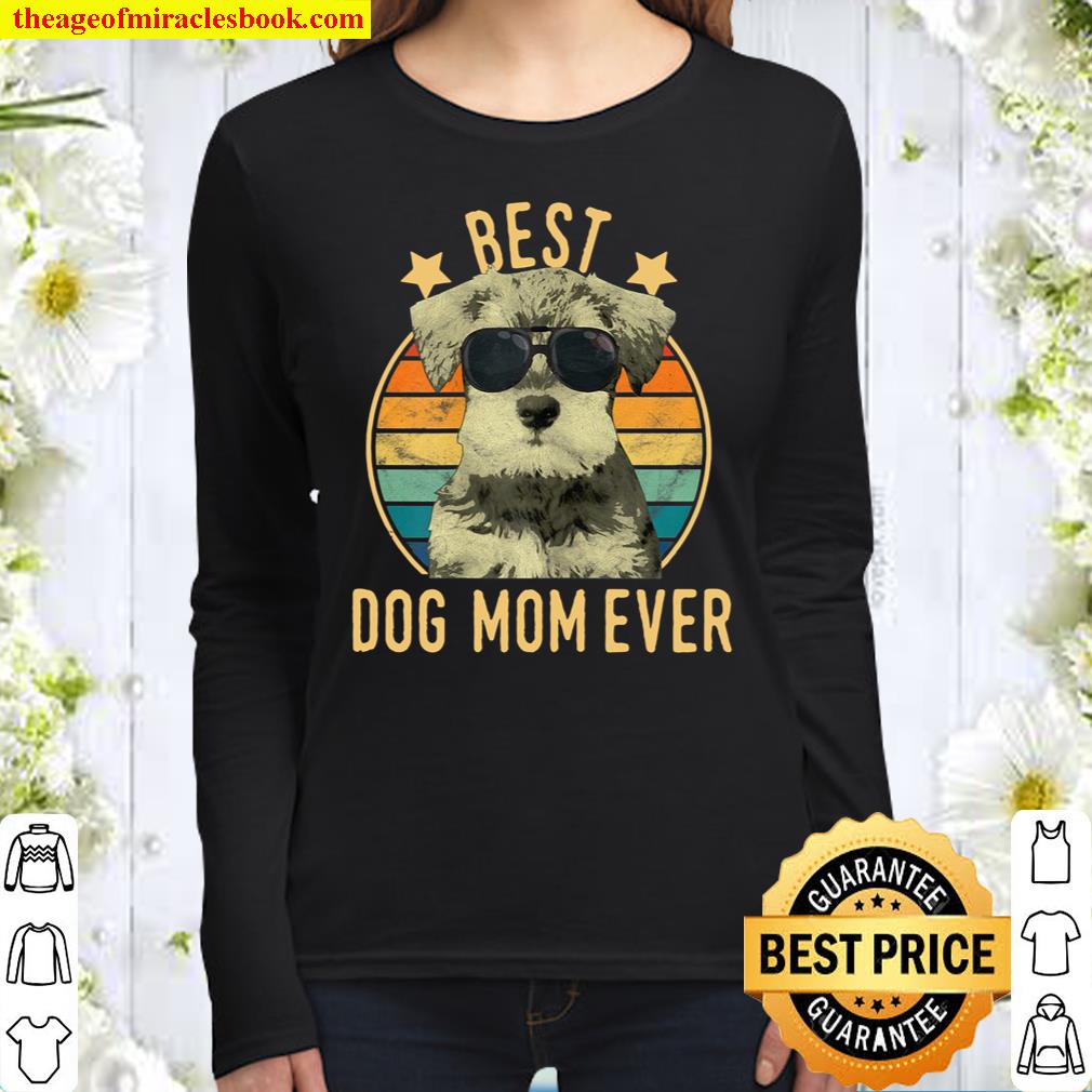 Womens Best Dog Mom Ever Miniature Schnauzer Mother’s Day Gift Women Long Sleeved