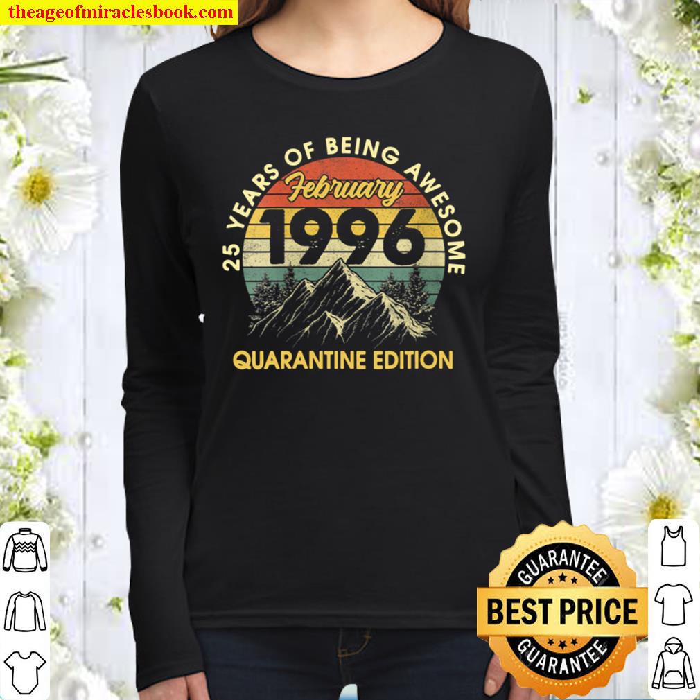Womens Born In February 1996 Birthday Gifts Quarantine 25 Years Old Women Long Sleeved