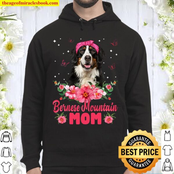 Womens Dog Mom Mother_s Day Gifts Flowers Bernese Mountain Mom Hoodie