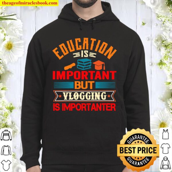 Womens Education Is Important But Vlogging Is Importanter Vintage Hoodie