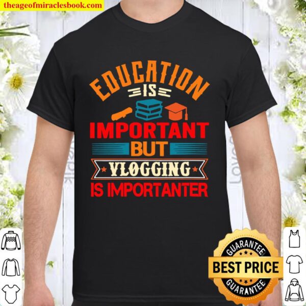 Womens Education Is Important But Vlogging Is Importanter Vintage Shirt