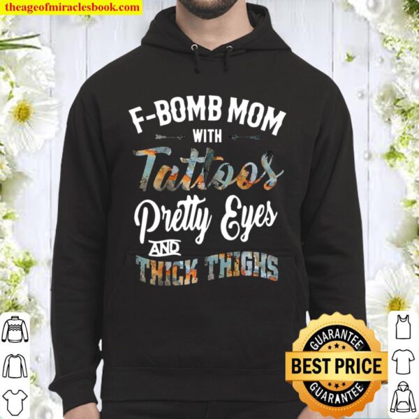 Womens F-Bomb Mom With Tattoos Pretty Eyes And Thick Thighs Hoodie