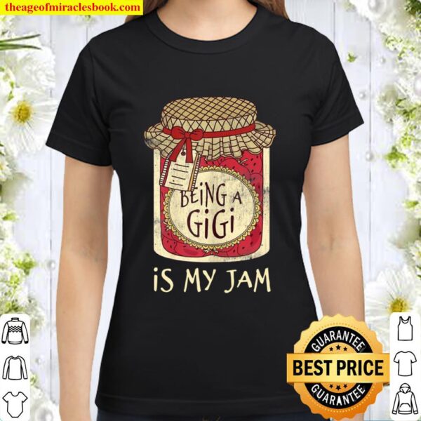 Womens Fun Grandma Cute _ Being A Gigi Quote Classic Women T-Shirt