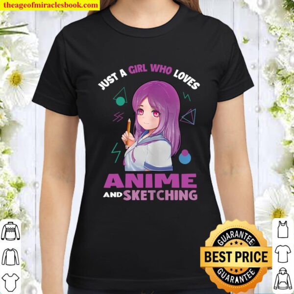 Womens Just A Girl Who Loves Anime and Sketching Anime Gift Classic Women T-Shirt