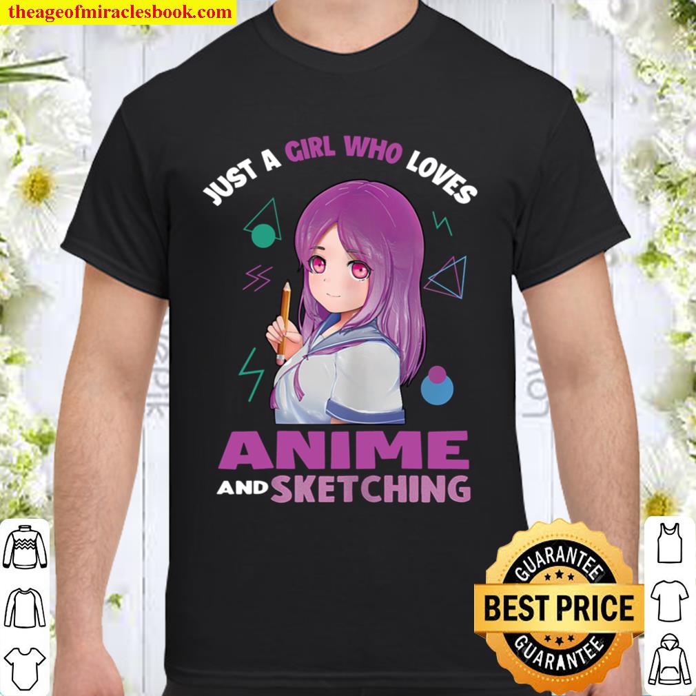 Womens Just A Girl Who Loves Anime and Sketching Anime Gift hot Shirt, Hoodie, Long Sleeved, SweatShirt