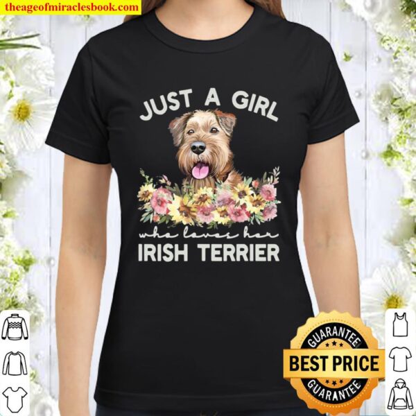 Womens Just A Girl Who Loves Her Irish Terrier Classic Women T-Shirt
