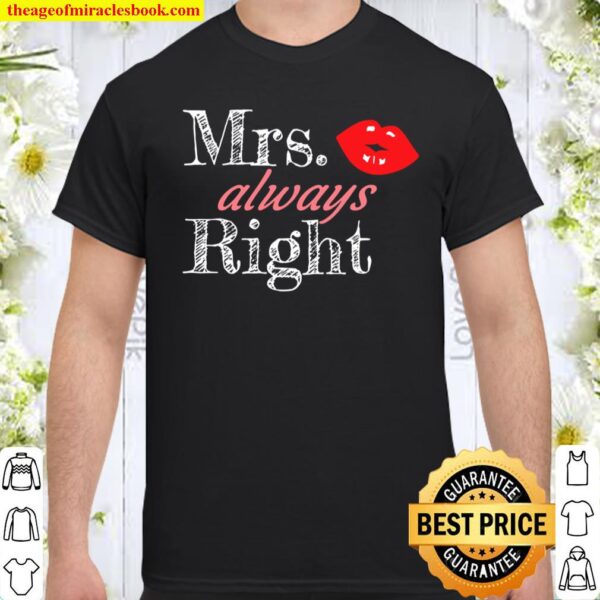 Womens Matching Couples Shirt Gift Mrs Always Right Shirt