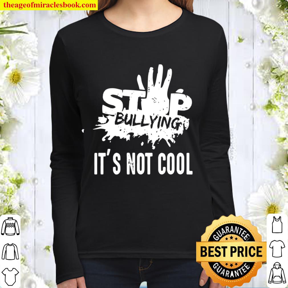 Womens Stop bullying it’s not cool importants. Women Long Sleeved