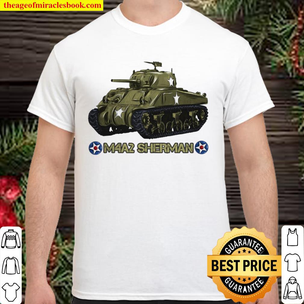 World War 2 American Tank M4a2 Sherman Gift limited Shirt, Hoodie, Long Sleeved, SweatShirt