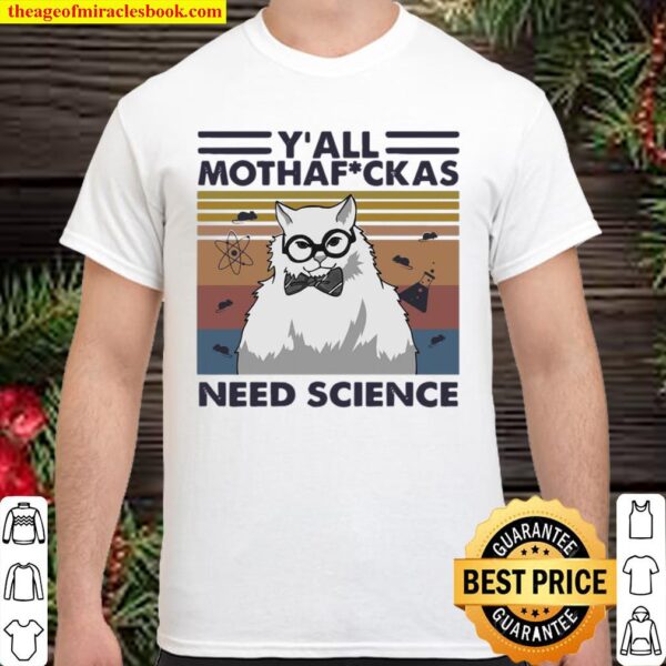 Y’all Mothafuckas Need Science Vintage Shirt