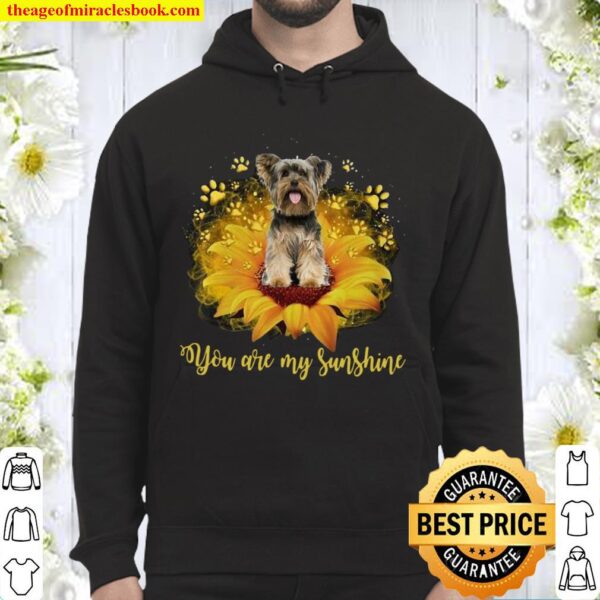 Yorkshire Terrier You Are My Sunshine Hoodie