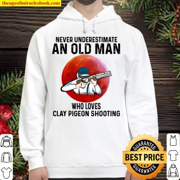 clay pigeon shooting never underestimate an old man Hoodie