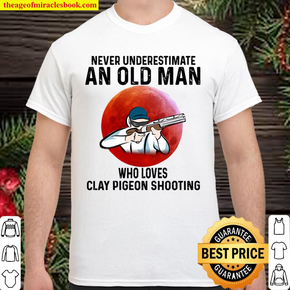 clay pigeon shooting never underestimate an old man hot Shirt, Hoodie, Long Sleeved, SweatShirt