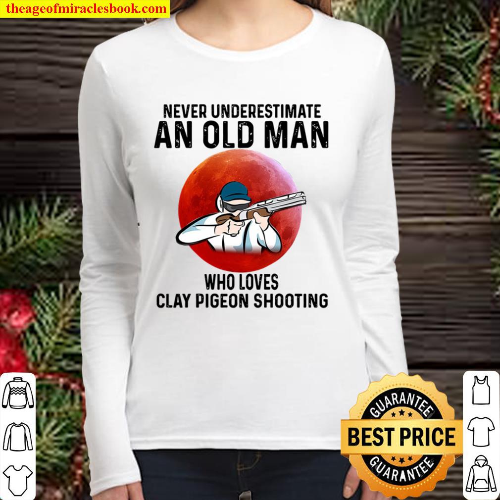 clay pigeon shooting never underestimate an old man Women Long Sleeved