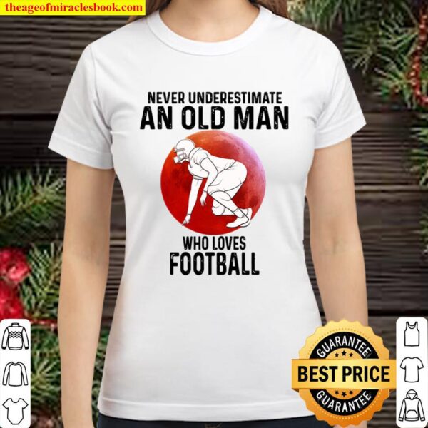 football never underestimate an old woman Classic Women T-Shirt