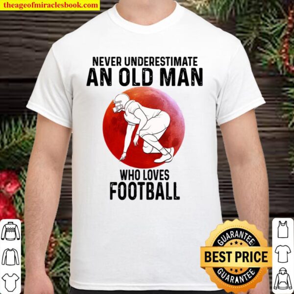 football never underestimate an old woman Shirt