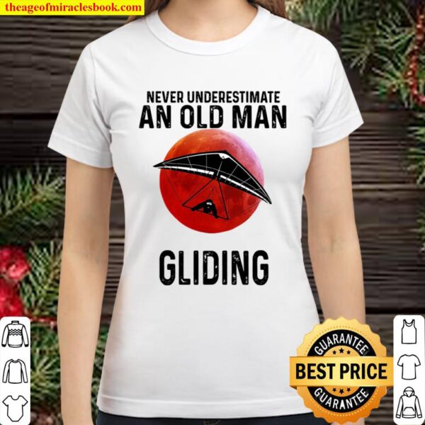 gliding never underestimate an old woman who loves Classic Women T-Shirt