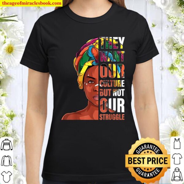 they want our culture Afro African Woman Black History Month Classic Women T-Shirt