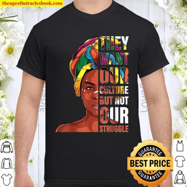 they want our culture Afro African Woman Black History Month Shirt