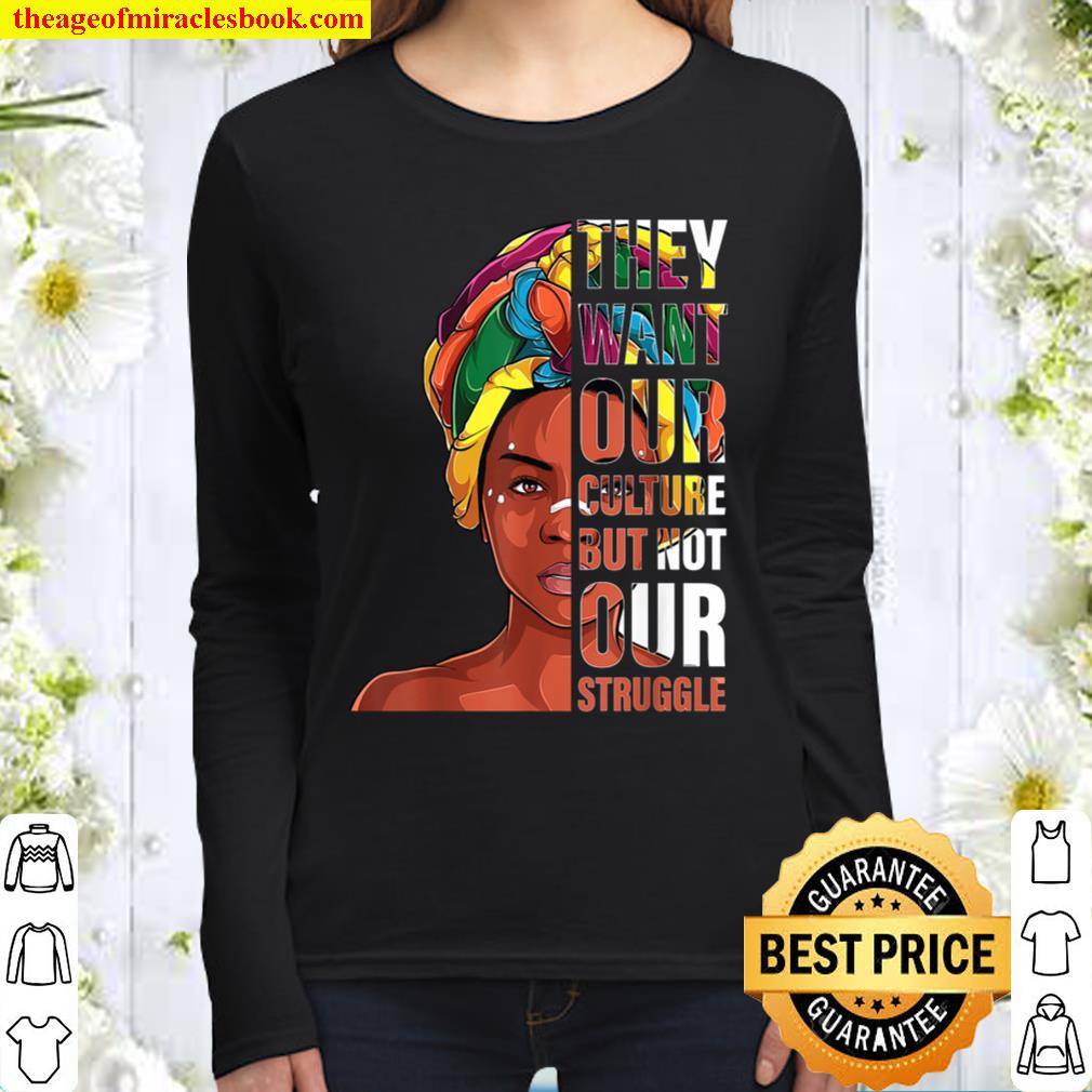 they want our culture Afro African Woman Black History Month Women Long Sleeved